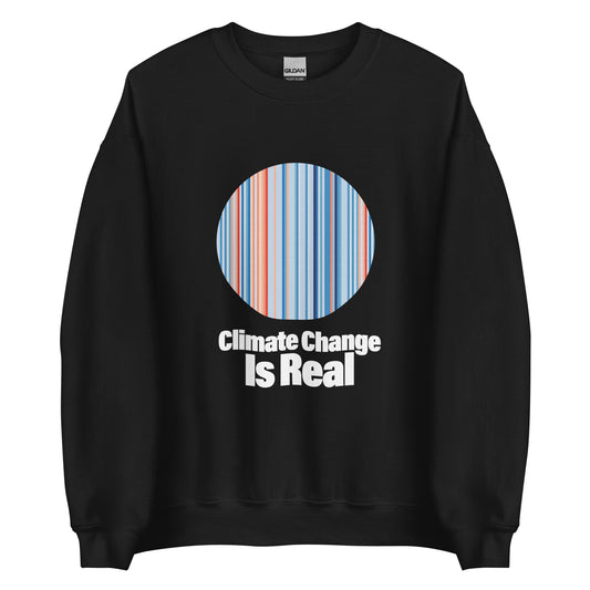 Climate Change Is Real - Sustainably Made Unisex Sweatshirt