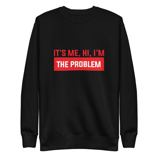 The Problem | Basic - Inspired By Taylor Swift - Sustainably Made Sweatshirt