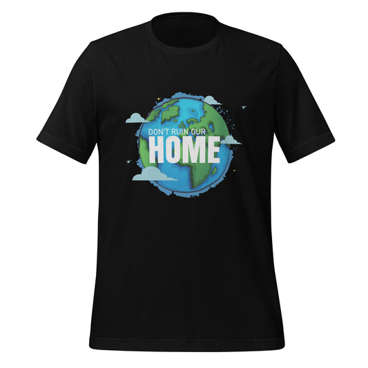 Don't Ruin Our Home - Sustainably Made Unisex t-shirt