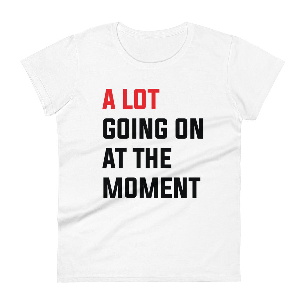 A lot going on at the moment | Basic White - Inspired By Taylor Swift - Sustainably Made Women's short sleeve t-shirt