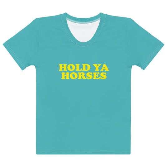 Hold Ya Horses - Sustainably Made Women's Short Sleeve Tee