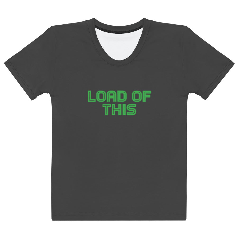 Load of This - Sustainably Made Women's Short Sleeve Tee