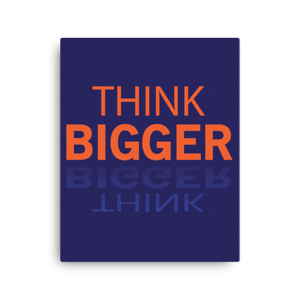 Think bigger - Sustainably Made Home & Office Motivational Canvas Posters
