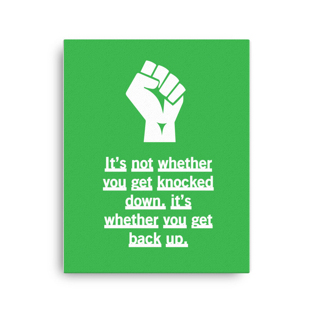 It's not whether you get knocked down. It's whether you get back up - Sustainably Made Home & Office Motivational Canvas Posters