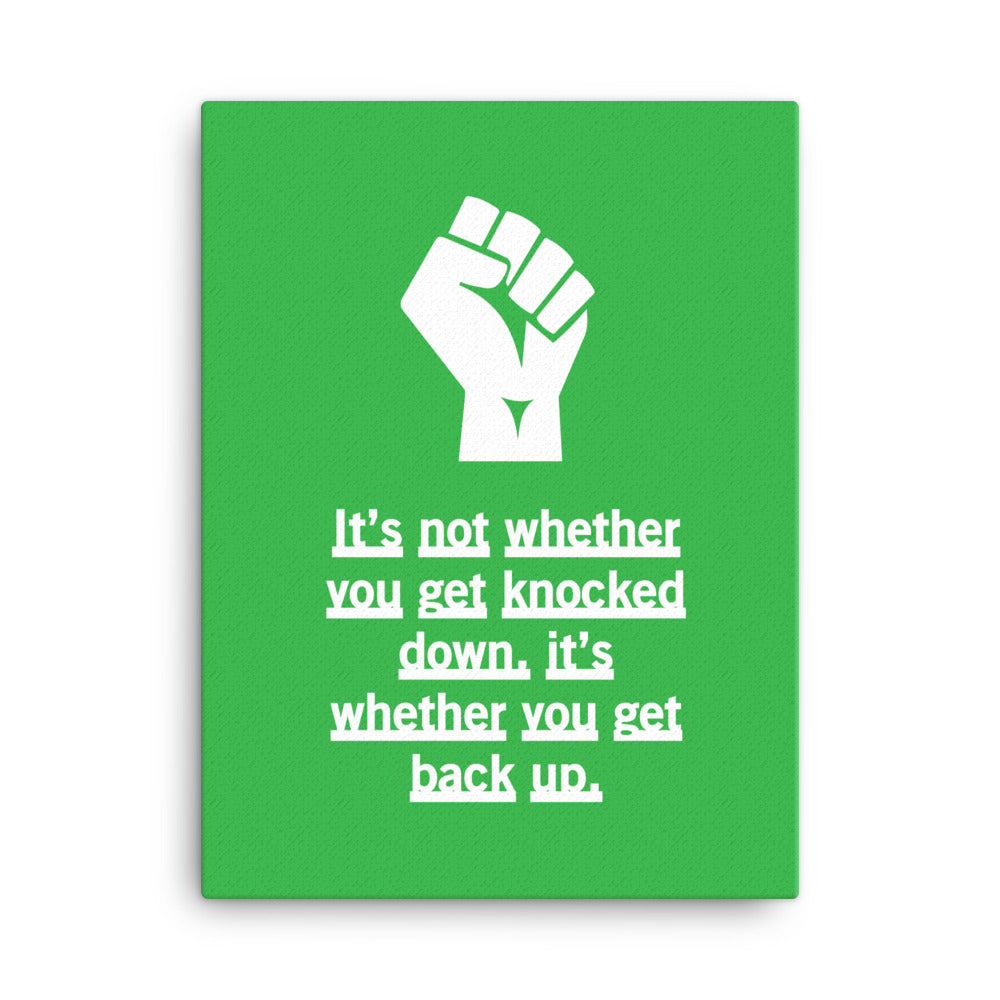 It's not whether you get knocked down. It's whether you get back up - Sustainably Made Home & Office Motivational Canvas Posters