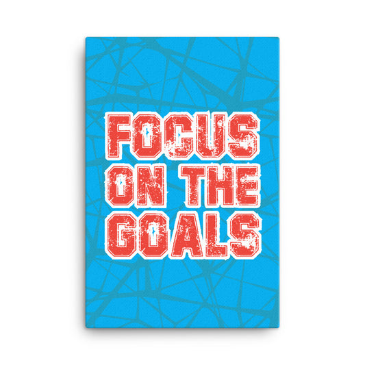 Focus on the goals - Sustainably Made Home & Office Motivational Canvas Posters