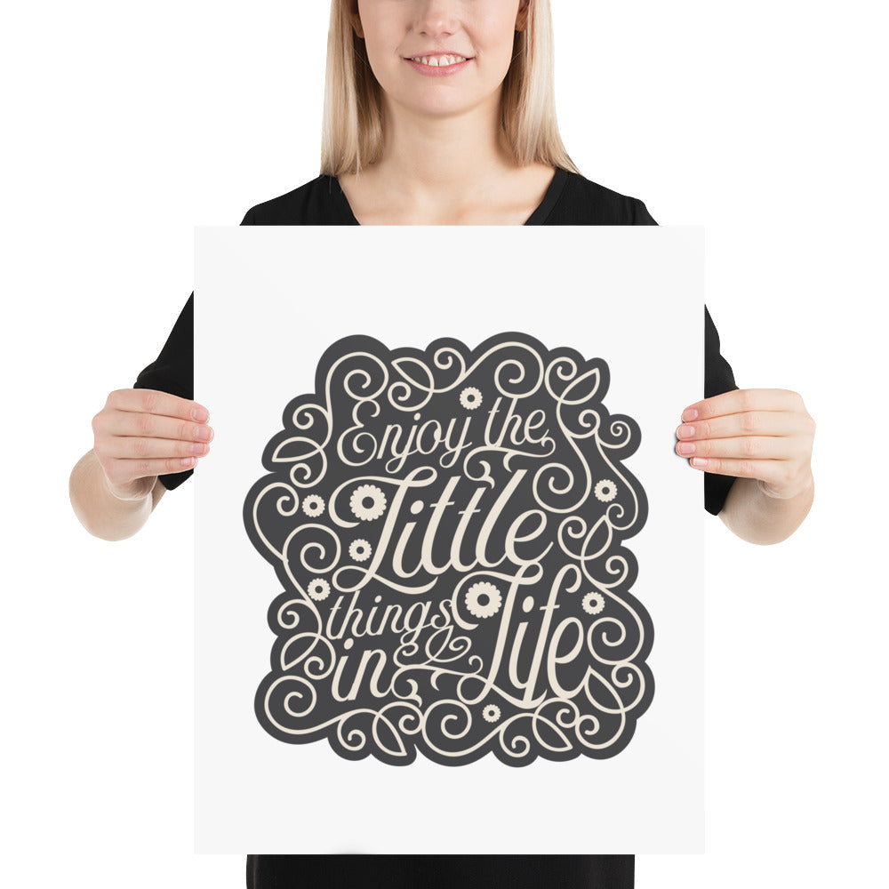 Enjoy the little things in life - Sustainably Made Home & Office Motivational Wall Posters.