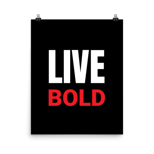 Live Bold - Sustainably Made Home & Office Motivational Wall Posters.