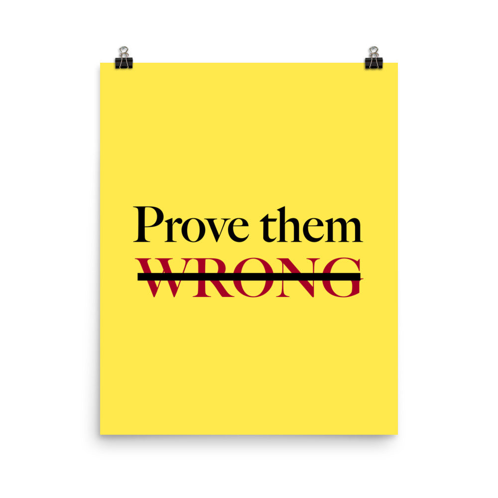 Prove them wrong - Sustainably Made Home & Office Motivational Wall Posters.