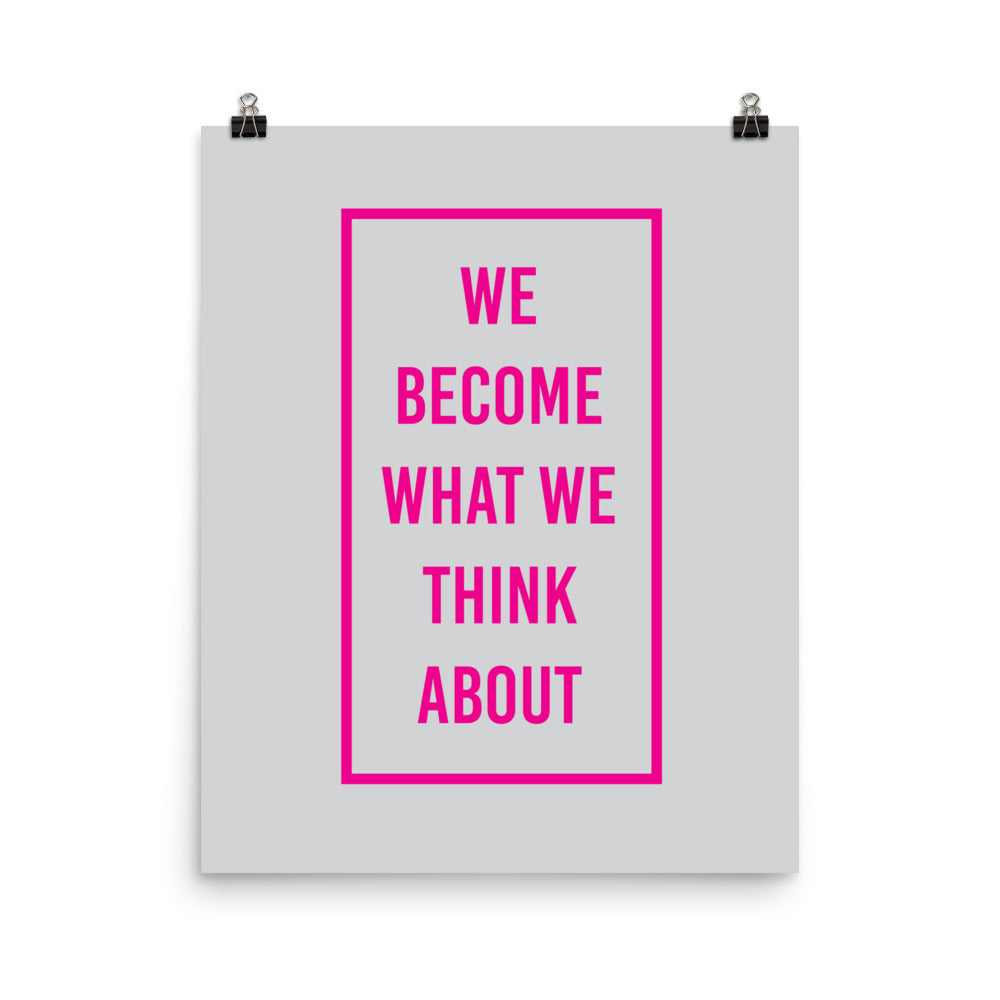 We become what we think about - Sustainably Made Home & Office Motivational Wall Posters.
