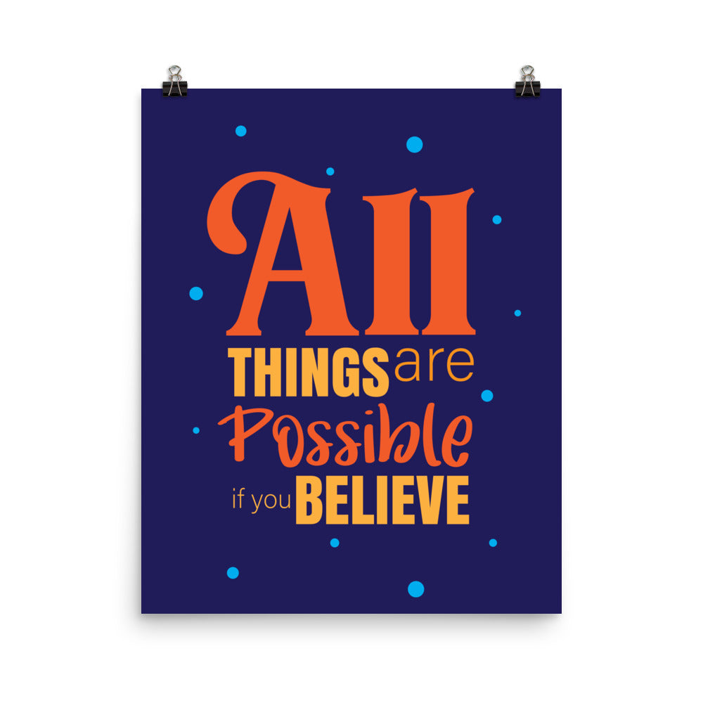 All things are possible if you believe - Sustainably Made Home & Office Motivational Wall Posters.