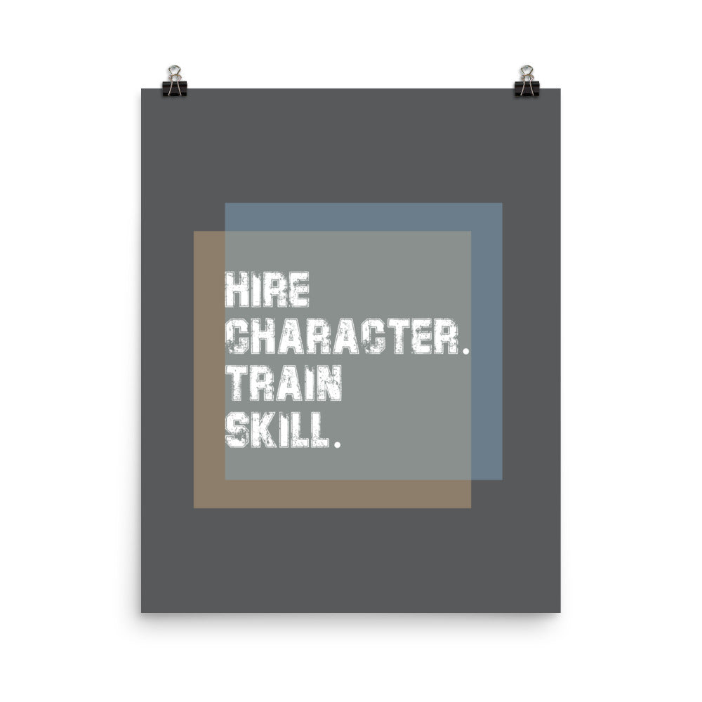 Hire character. Train skill - Sustainably Made Home & Office Motivational Wall Posters.