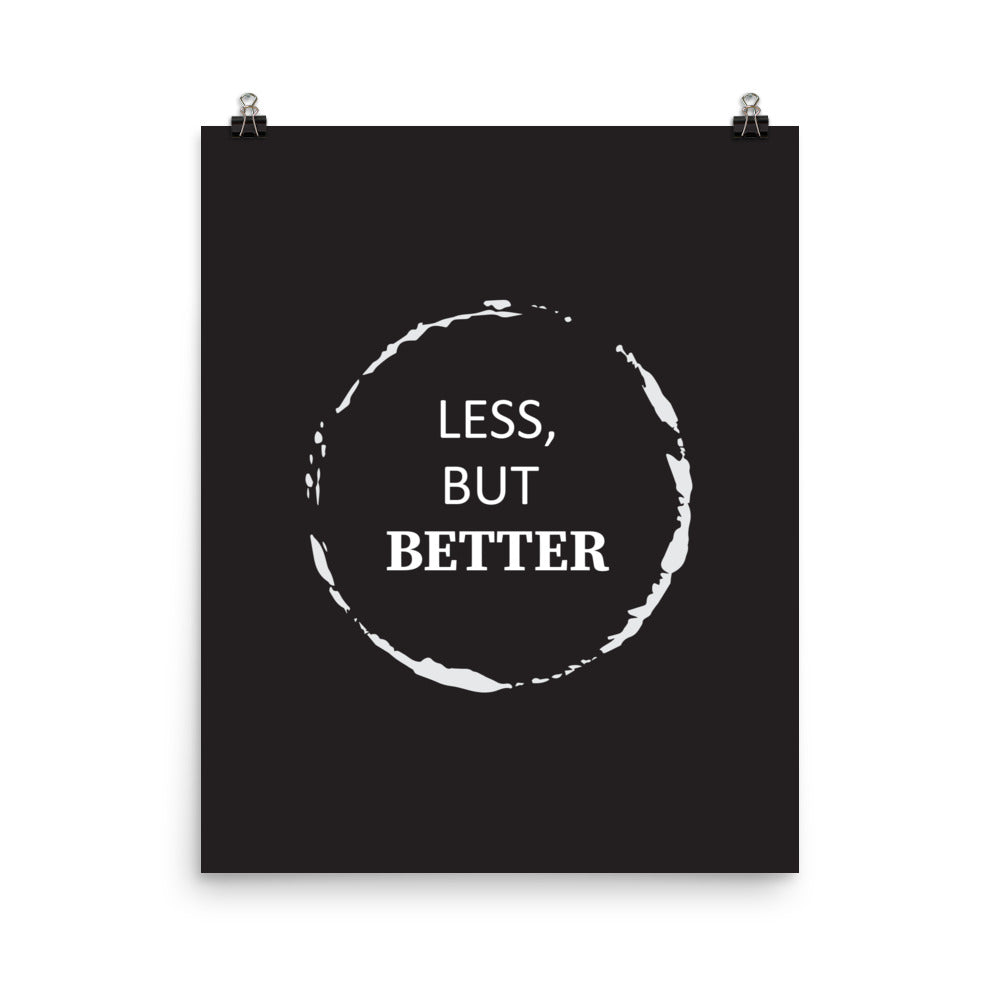 Less but better - Sustainably Made Home & Office Motivational Wall Posters.