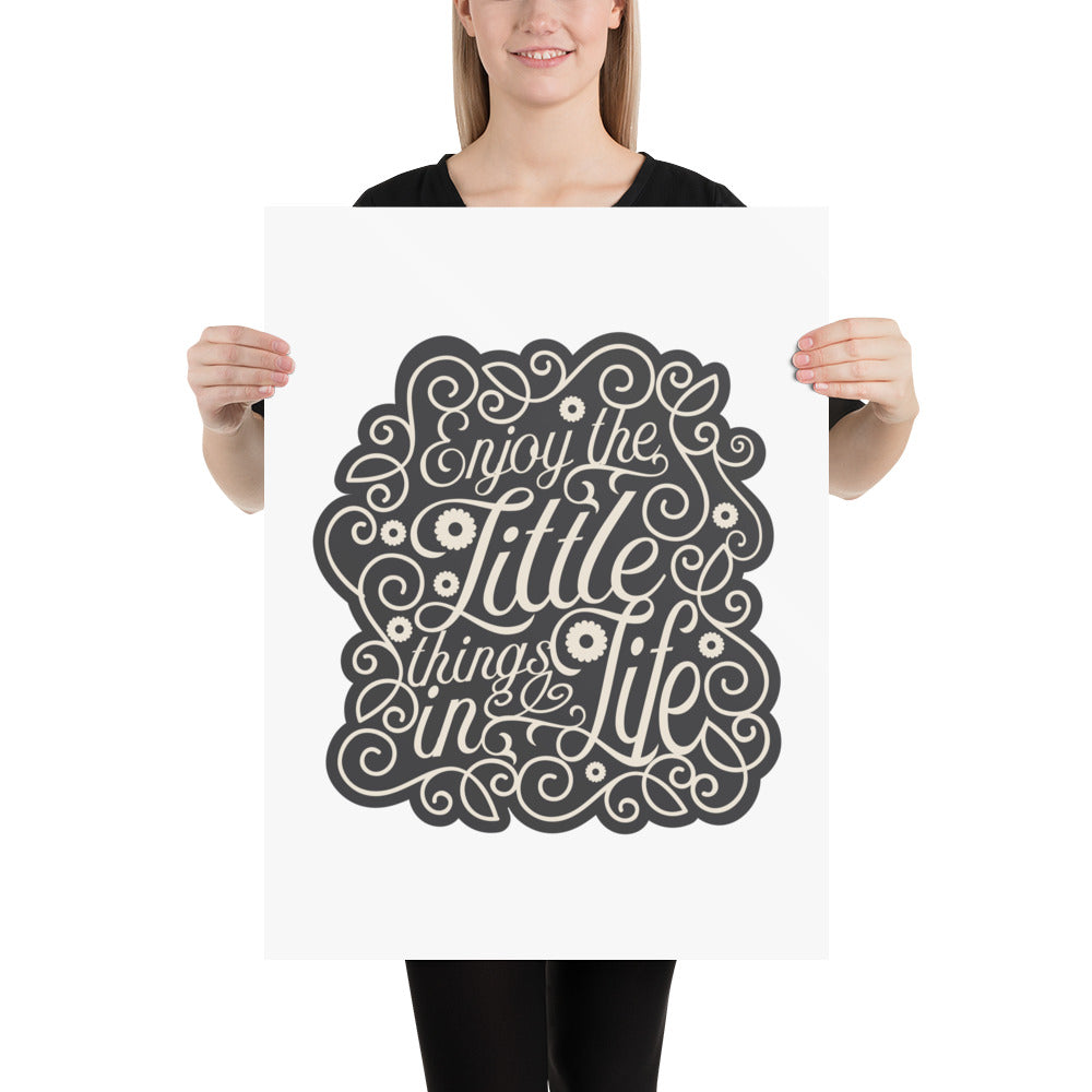Enjoy the little things in life - Sustainably Made Home & Office Motivational Wall Posters.