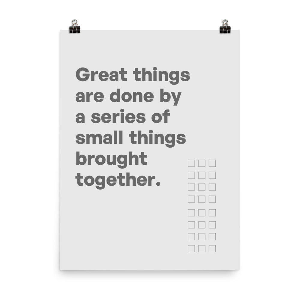 Great things are done by a series of small things brought together - Sustainably Made Home & Office Motivational Wall Posters.