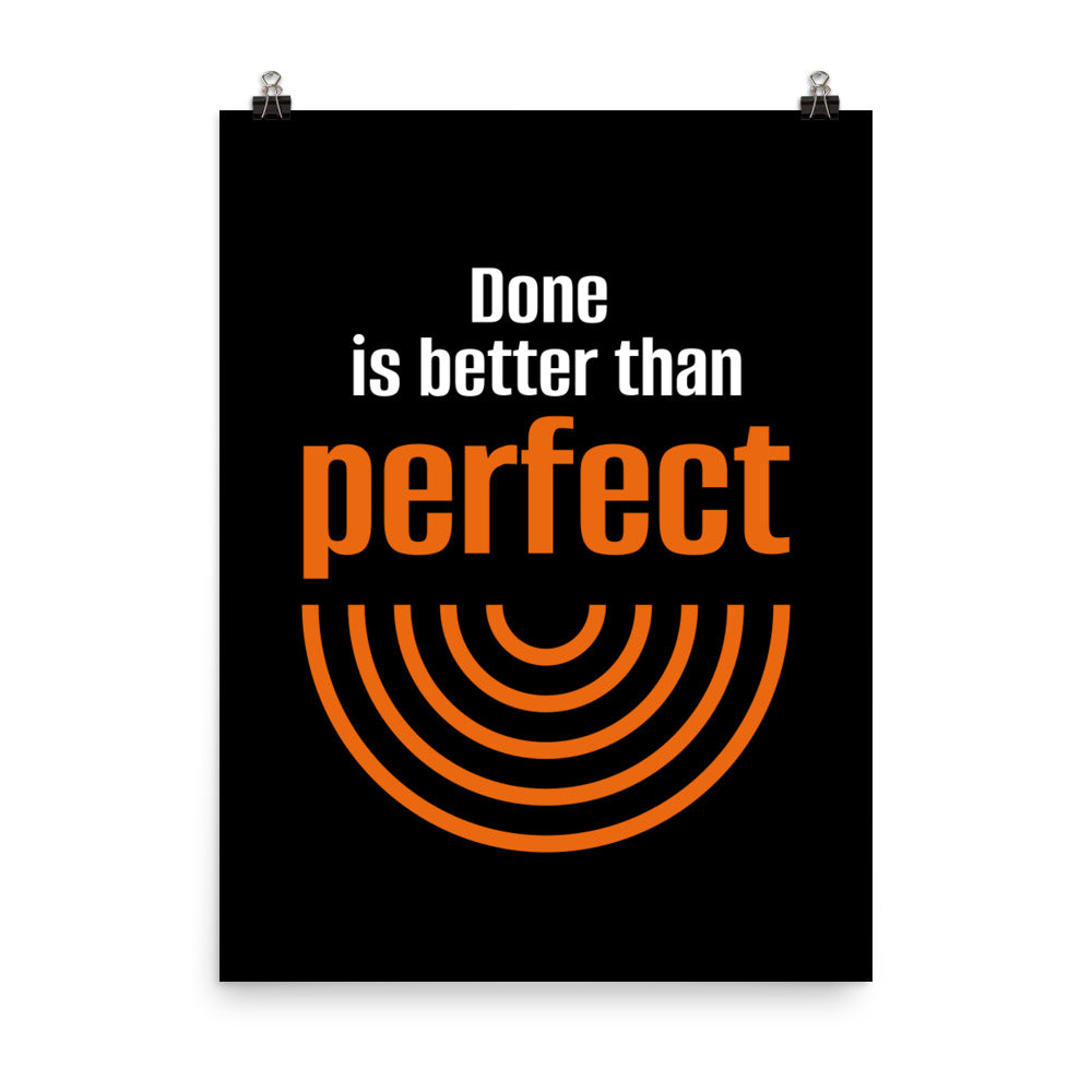 Done is better than perfect - Sustainably Made Home & Office Motivational Wall Posters.
