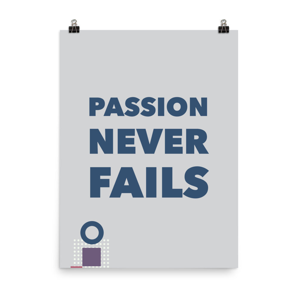 Passion never fails - Sustainably Made Home & Office Motivational Wall Posters.
