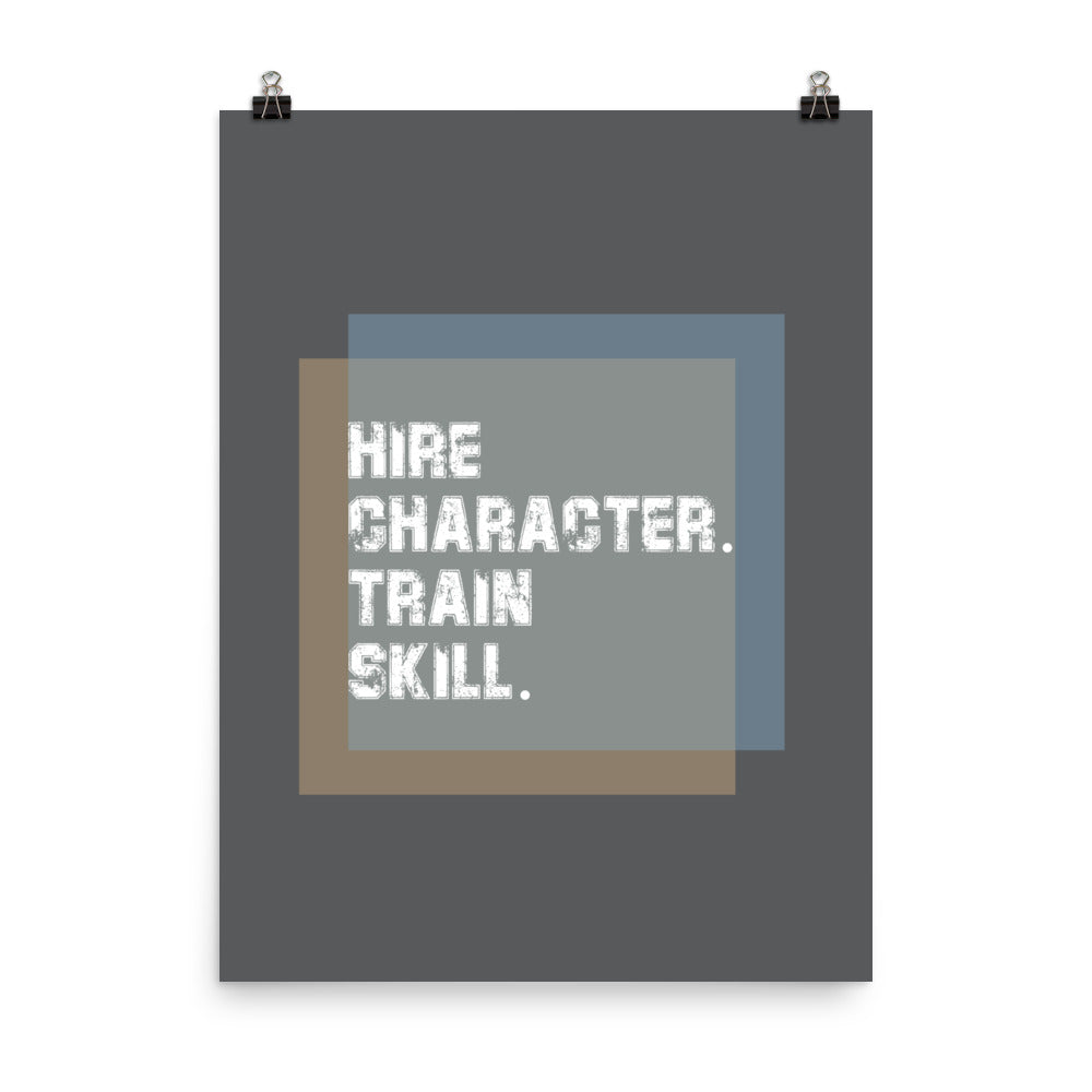 Hire character. Train skill - Sustainably Made Home & Office Motivational Wall Posters.