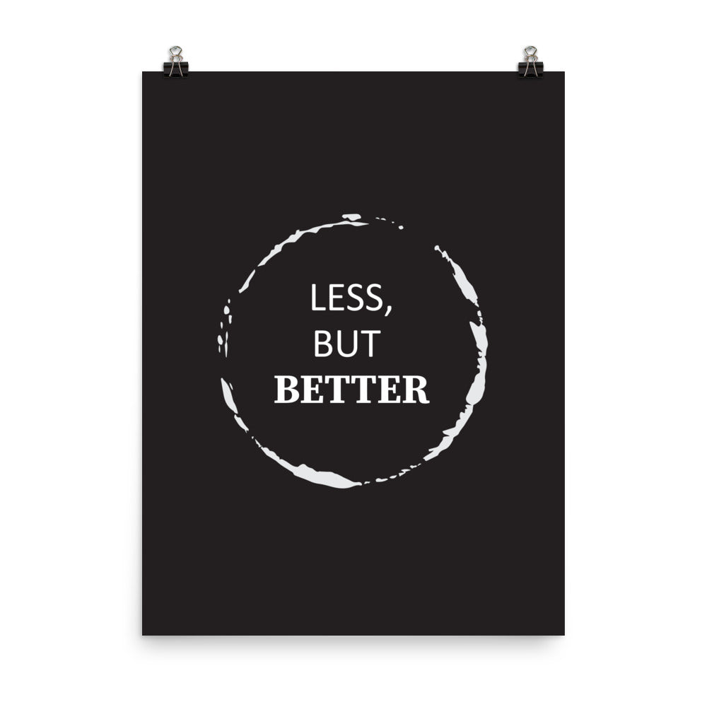 Less but better - Sustainably Made Home & Office Motivational Wall Posters.