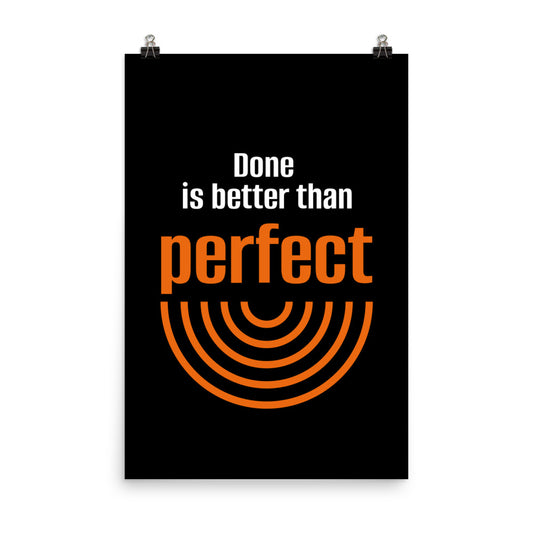 Done is better than perfect - Sustainably Made Home & Office Motivational Wall Posters.