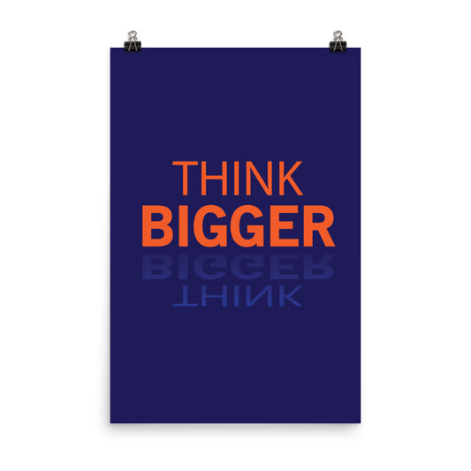 Think bigger - Sustainably Made Home & Office Motivational Wall Posters.