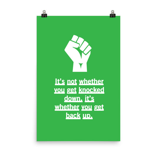 It's not whether you get knocked down. It's whether you get back up - Sustainably Made Home & Office Motivational Wall Posters.