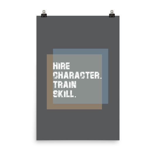 Hire character. Train skill - Sustainably Made Home & Office Motivational Wall Posters.