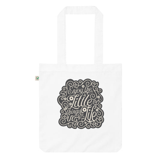 Enjoy The Little Things In Life - Sustainably Made Tote Bag