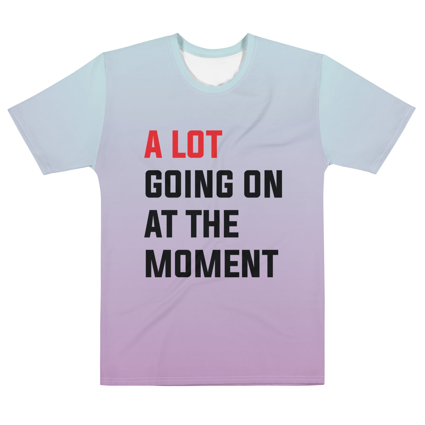 A lot going on at the moment | Gradient Blue - Inspired By Taylor Swift - Sustainably Made Men’s Short Sleeve Tee