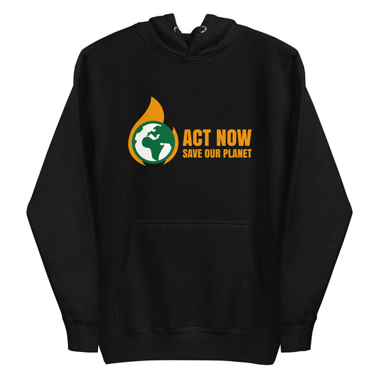 Act Now - Sustainably Made Unisex Hoodie