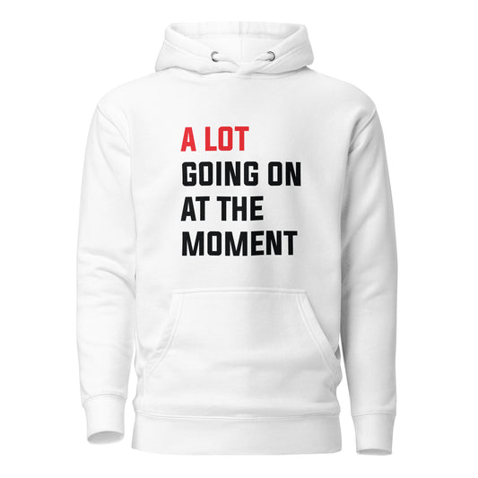 A lot going on at the moment | Basic White - Inspired By Taylor Swift - Sustainably Made Hoodie
