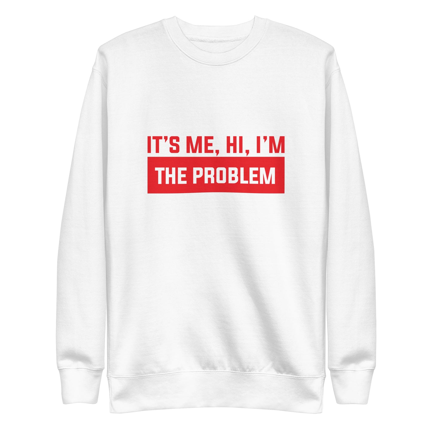 The Problem | Basic - Inspired By Taylor Swift - Sustainably Made Sweatshirt