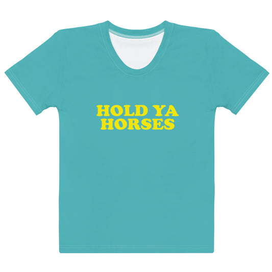 Hold Ya Horses - Sustainably Made Women's Short Sleeve Tee