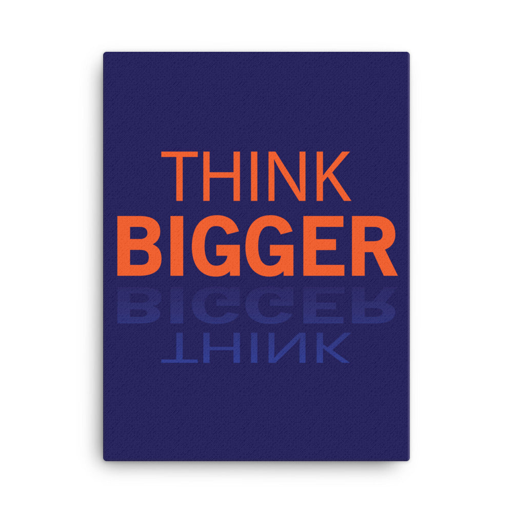 Think bigger - Sustainably Made Home & Office Motivational Canvas Posters