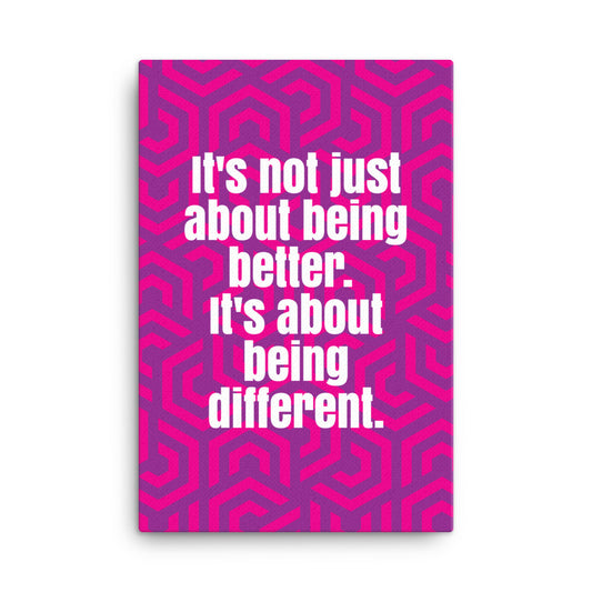 It's not just about being better. It's about being different - Sustainably Made Home & Office Motivational Wall Posters