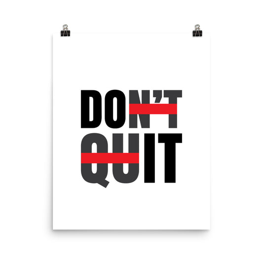 Don't quit. Do it -  Sustainably Made Home & Office Motivational Wall Posters.