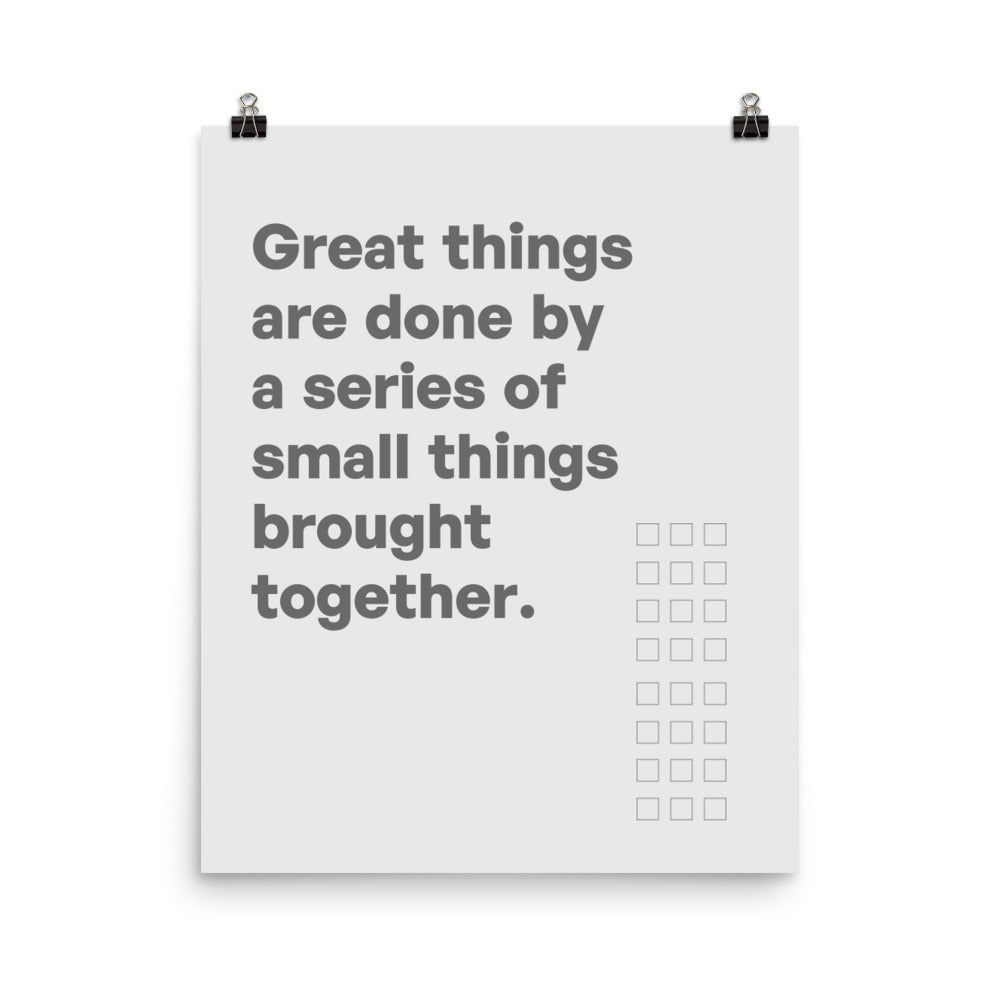Great things are done by a series of small things brought together -  Sustainably Made Home & Office Motivational Wall Posters.