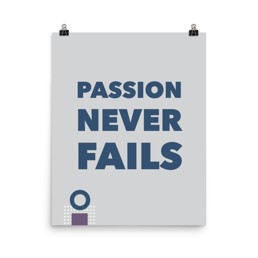 Passion never fails -  Sustainably Made Home & Office Motivational Wall Posters.