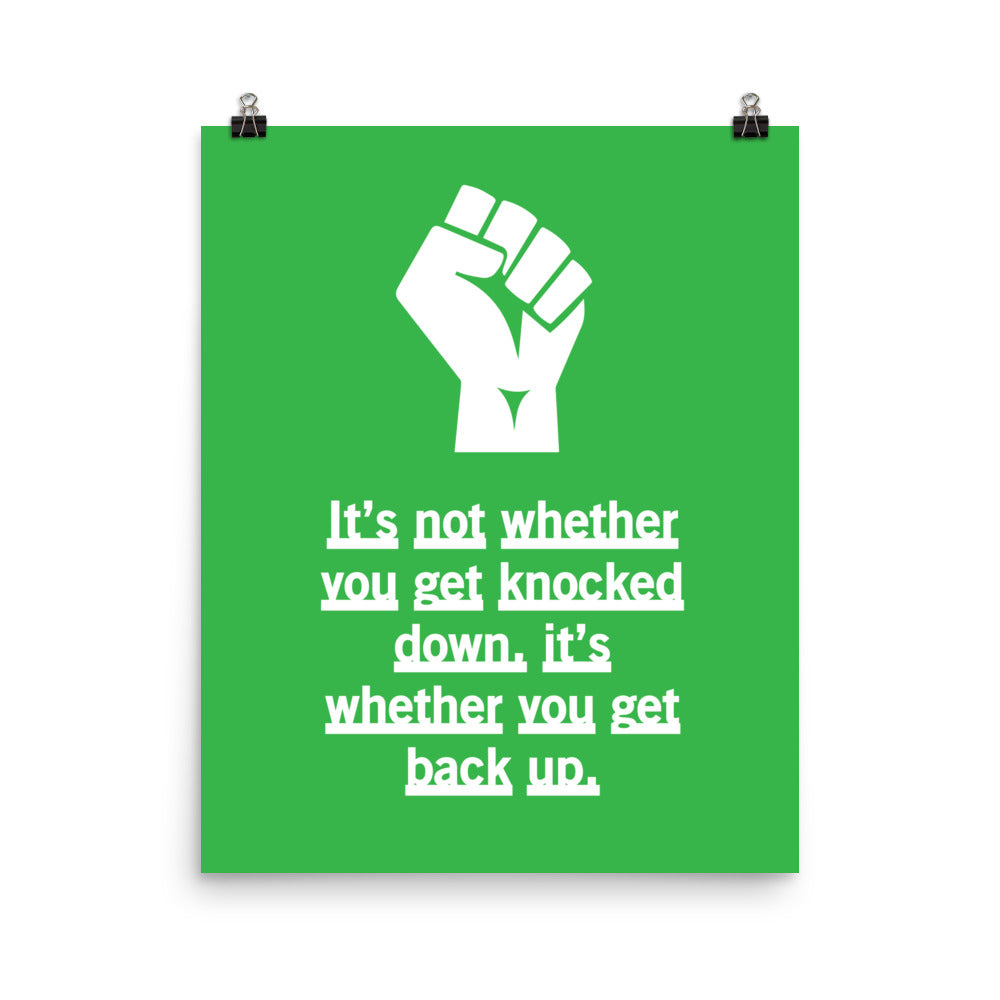 It's not whether you get knocked down. It's whether you get back up -  Sustainably Made Home & Office Motivational Wall Posters.