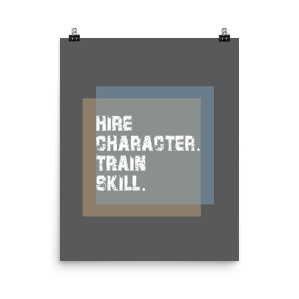 Hire character. Train skill -  Sustainably Made Home & Office Motivational Wall Posters.