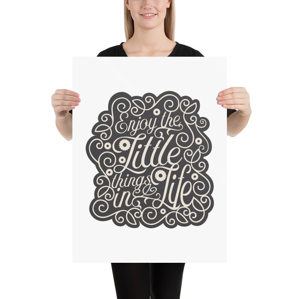 Enjoy the little things in life -  Sustainably Made Home & Office Motivational Wall Posters.