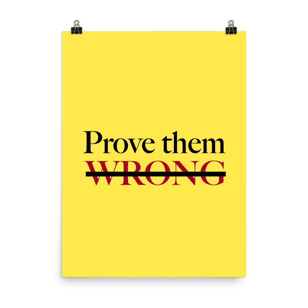 Prove them wrong -  Sustainably Made Home & Office Motivational Wall Posters.