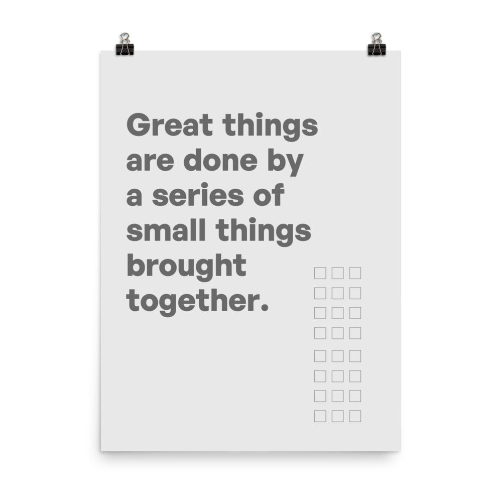 Great things are done by a series of small things brought together -  Sustainably Made Home & Office Motivational Wall Posters.