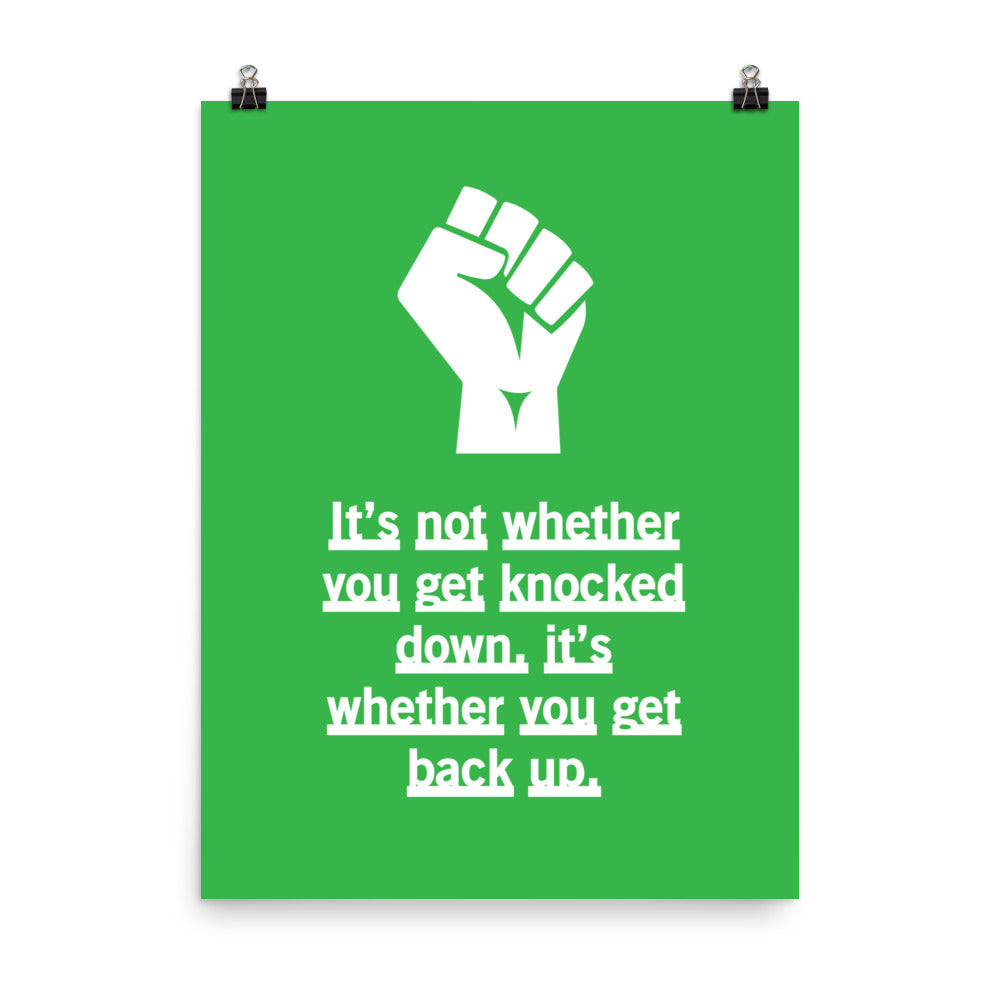 It's not whether you get knocked down. It's whether you get back up -  Sustainably Made Home & Office Motivational Wall Posters.