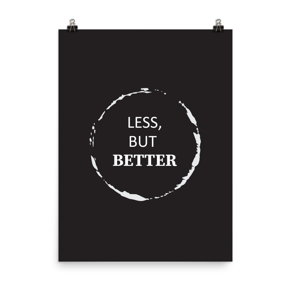 Less but better -  Sustainably Made Home & Office Motivational Wall Posters.