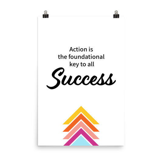 Action is foundational key to all success -  Sustainably Made Home & Office Motivational Wall Posters.