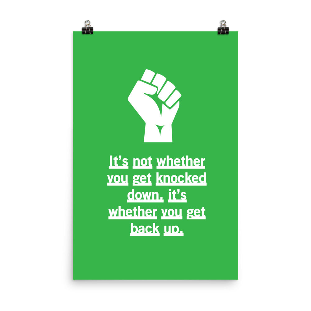 It's not whether you get knocked down. It's whether you get back up -  Sustainably Made Home & Office Motivational Wall Posters.