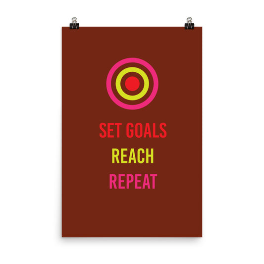 Set goals. Reach. Repeat -  Sustainably Made Home & Office Motivational Wall Posters.