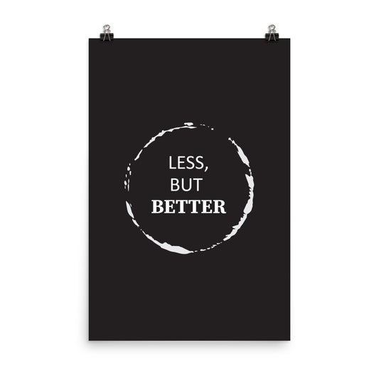Less but better -  Sustainably Made Home & Office Motivational Wall Posters.