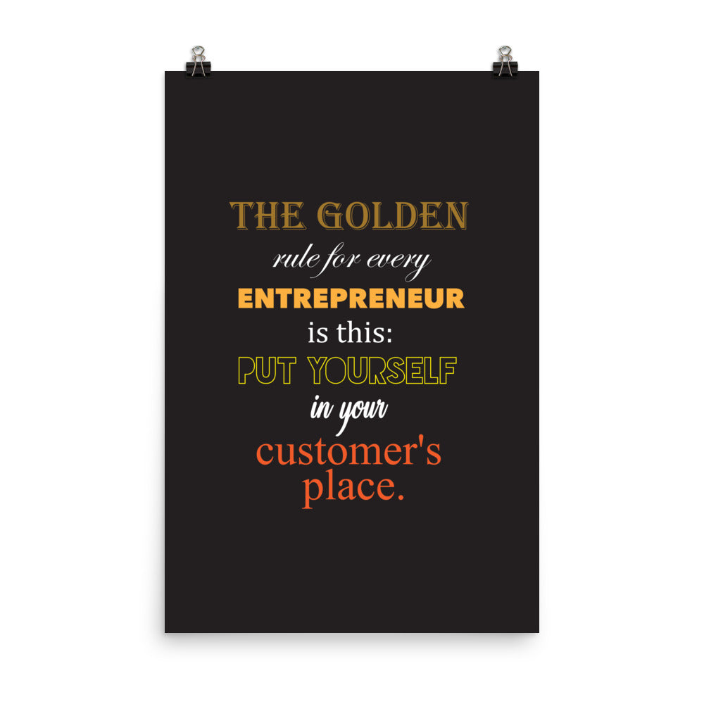 The golden rule for every entrepreneur is this: Put yourself in your customer's place - Sustainably Made Home & Office Motivational Canvas Posters